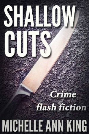 [Shallow Cuts 01] • Shallow Cuts · Crime Flash Fiction